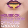 House Ok (Collection of House Grooves)