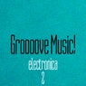 Groooove Music! Electronica, Vol. 2