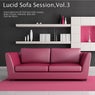 Lucid Sofa Session, Vol. 3 - Finest Selection of Chill Out Club Lounge, Down Tempo, Ambient, Dub and Cafe Bar Music