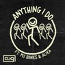 Anything I Do (Extended Mix)