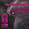 Never Enough