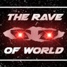 The Rave Of World