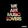 We Are Music Lovers