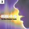 Here It Is (Vol. 3) - The Most Wanted Tracks