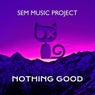 Nothing Good