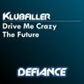 Drive Me Crazy / The Future