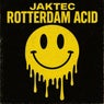ROTTERDAM ACID