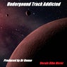 Underground Track Addicted