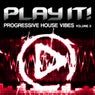 Play It! - Progressive House Vibes Vol. 9