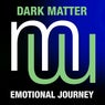 Dark Matter - Emotional Journey (mixes)