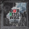 Dub Rebel Wise