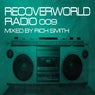 Recoverworld Radio 009 (Mixed by Rich Smith)