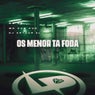 Os Menor Ta Foda