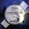 TRSH! / 16 Monsters