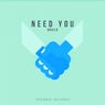 Need you