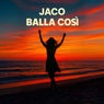 BALLA COSÌ