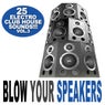 Blow Your Speakers Vol. 3 - 25 Electro Club House Sounds