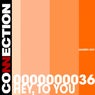 Hey, To You