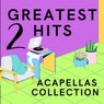 Greatest Hits /Acapellas Collection 2