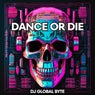 Dance Or Die