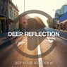 Deep Reflection - Deep House Selection #7