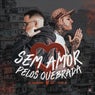 Sem Amor pelos Quebrada