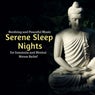 Serene Sleep Nights - Soothing And Peaceful Music For Insomnia And Mental Stress Relief