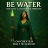 Be Water (The Sonic Flow of Inner Freedom) Vol 1 Sessions