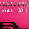 CHILLOUT & AMBIENT 2017 (Vol.1)