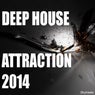 Deep House Attraction 2014