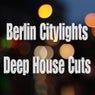 Berlin Citylights Deep House Cuts