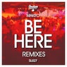 Be Here Remixes