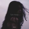Turn Away