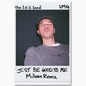 Just Be Good To Me (Millean. Extended Remix)