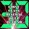 FIRST CLASS MINIMAL DEEP TECHNO