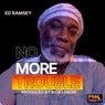 No More Trouble