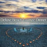 Deluxe Beach Lounge Dinner (A Fine Chillout Collection for Perfect Moments in Love)