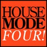House Mode: Four!