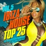 Ibiza House Top 25, Vol. 5 (The Island Club Pounders, Electro & Sunset House Tunes)
