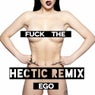 Fuck The Ego (Hectic Remix)