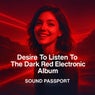 Desire To Listen To The Dark Red Electronic Album