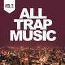 All Trap Music 2