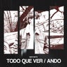 Todo Que Ver / Ando