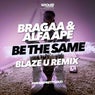 Be The Same (Blaze U Remix)