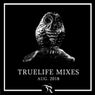 Truelife Aug. 2018 Mixes