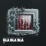 Bla Bla Bla