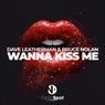 Wanna Kiss Me