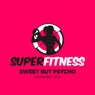 Sweet But Psycho (Workout Mix)