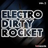 Electro Dirty Rocket Vol 3