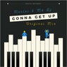 Gonna Get Up (Original Mix)